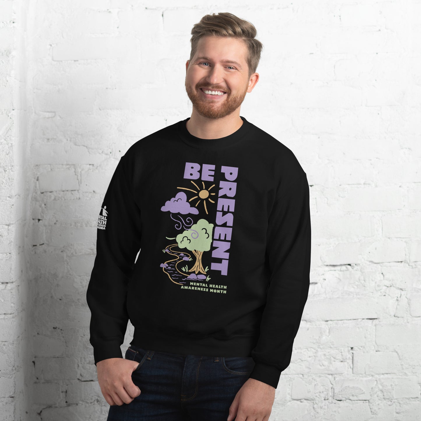 Be Present - Mental Health Awareness Month Sweatshirt