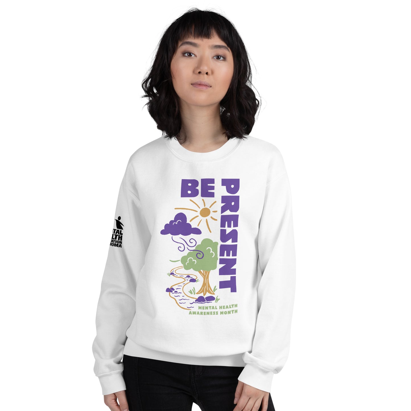 Be Present - Mental Health Awareness Month Sweatshirt