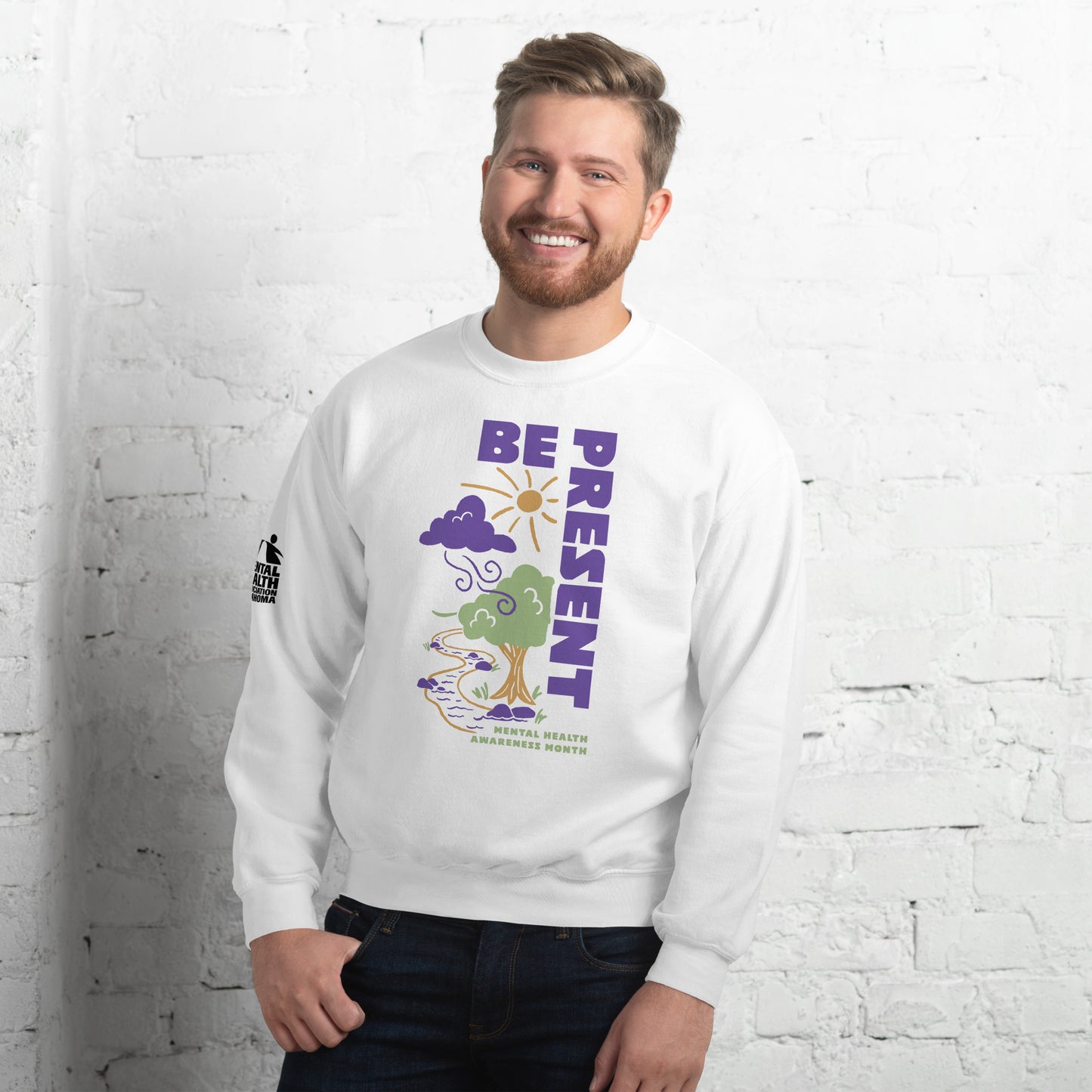 Be Present - Mental Health Awareness Month Sweatshirt