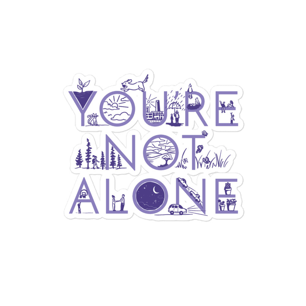 You're Not Alone Sticker