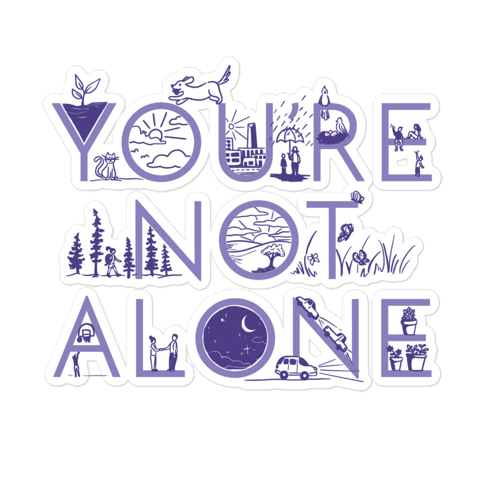 You're Not Alone Sticker