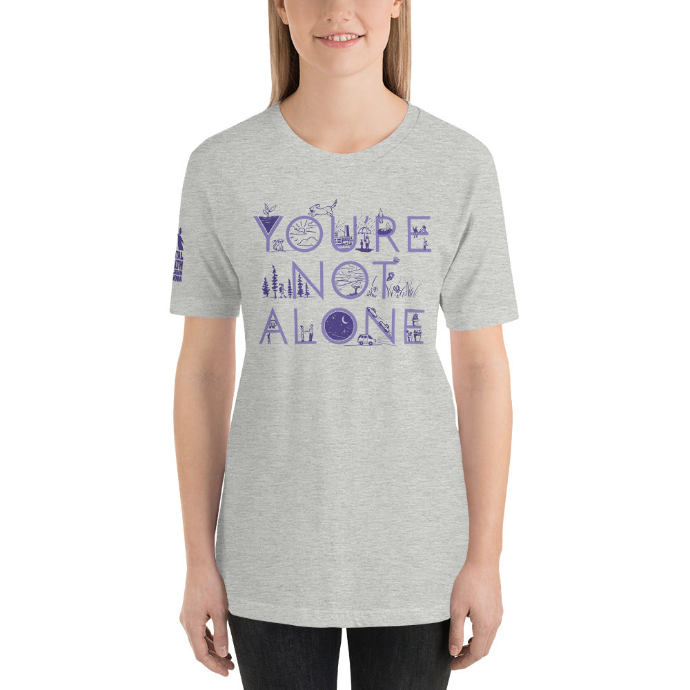 You're Not Alone Unisex t-shirt