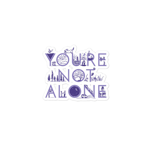 You're Not Alone Sticker