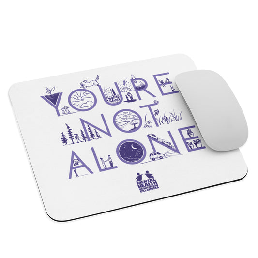 You're Not Alone mouse pad